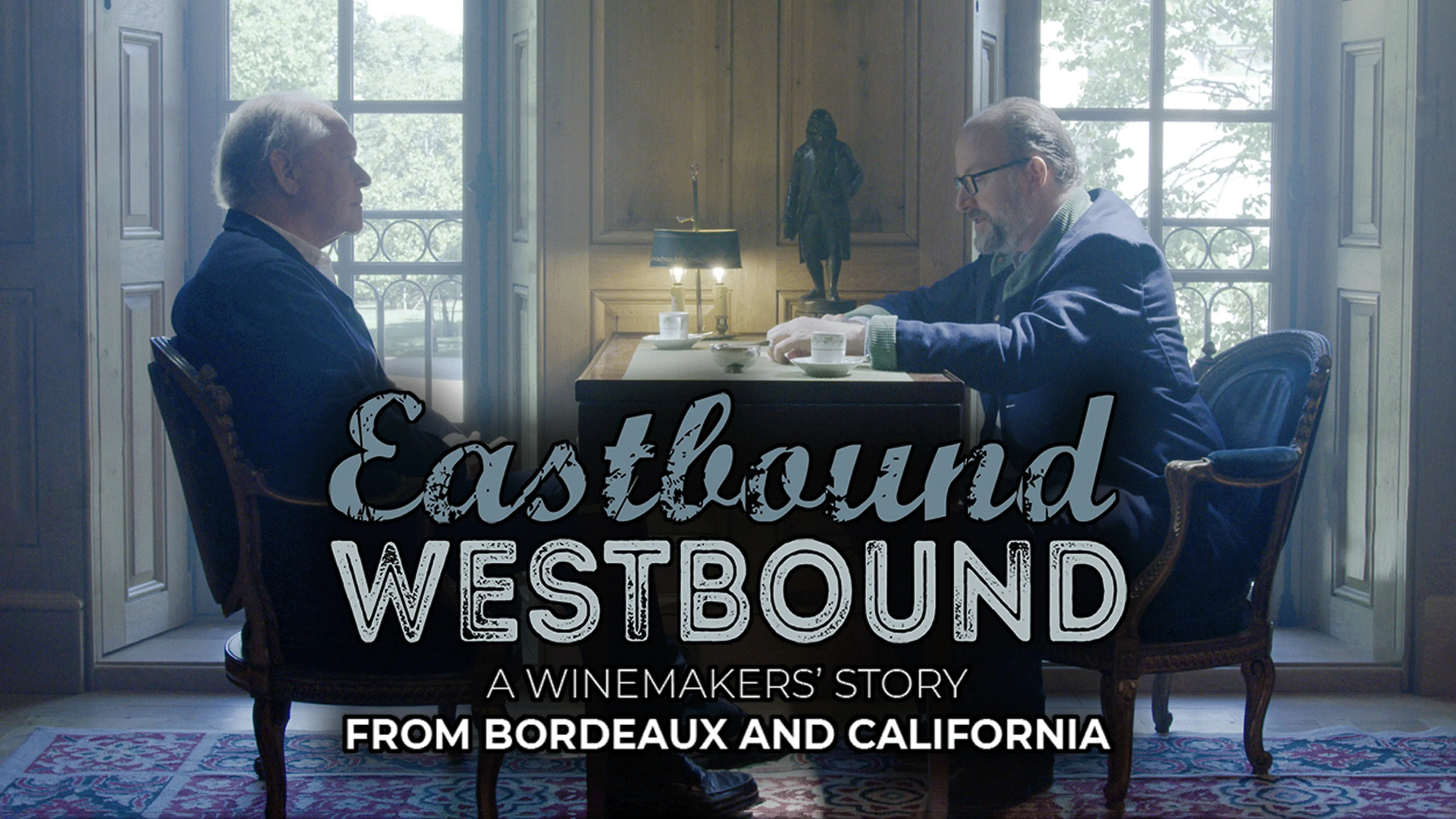 Eastbound Westbound: A Winemakers’ Story From Bordeaux and California poster
